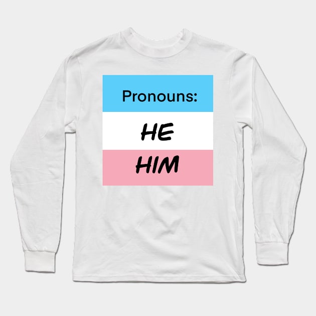 Trans Flag He Him Long Sleeve T-Shirt by Interrobang